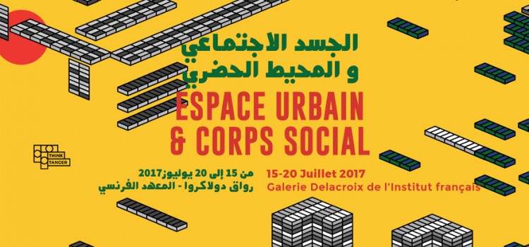 Espace urbain & Corps social du 15 au 20 juillet à Tanger.