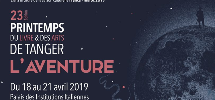 Le printemps du livre et des arts de Tanger, au coeur de l’aventure.