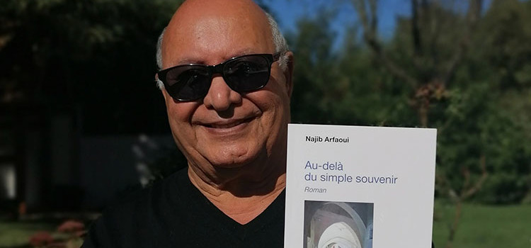 « Au-delà du simple souvenir ». Le nouveau roman de Najib Arfaoui.