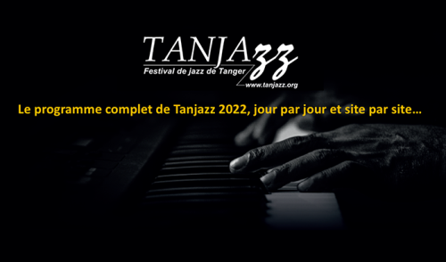 Le programme complet de Tanjazz 2022, jour par jour et site par site.