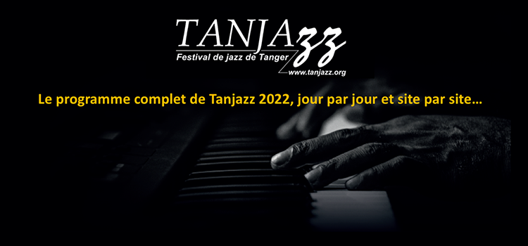 Le programme complet de Tanjazz 2022, jour par jour et site par site.