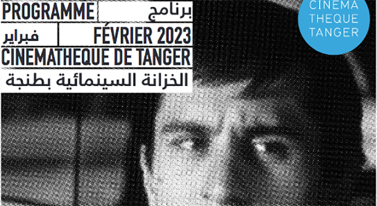 Cinémathèque de Tanger. Programme février 2023.