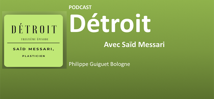 Ecoutez Saïd Messari, en podcast sur « Détroit ».